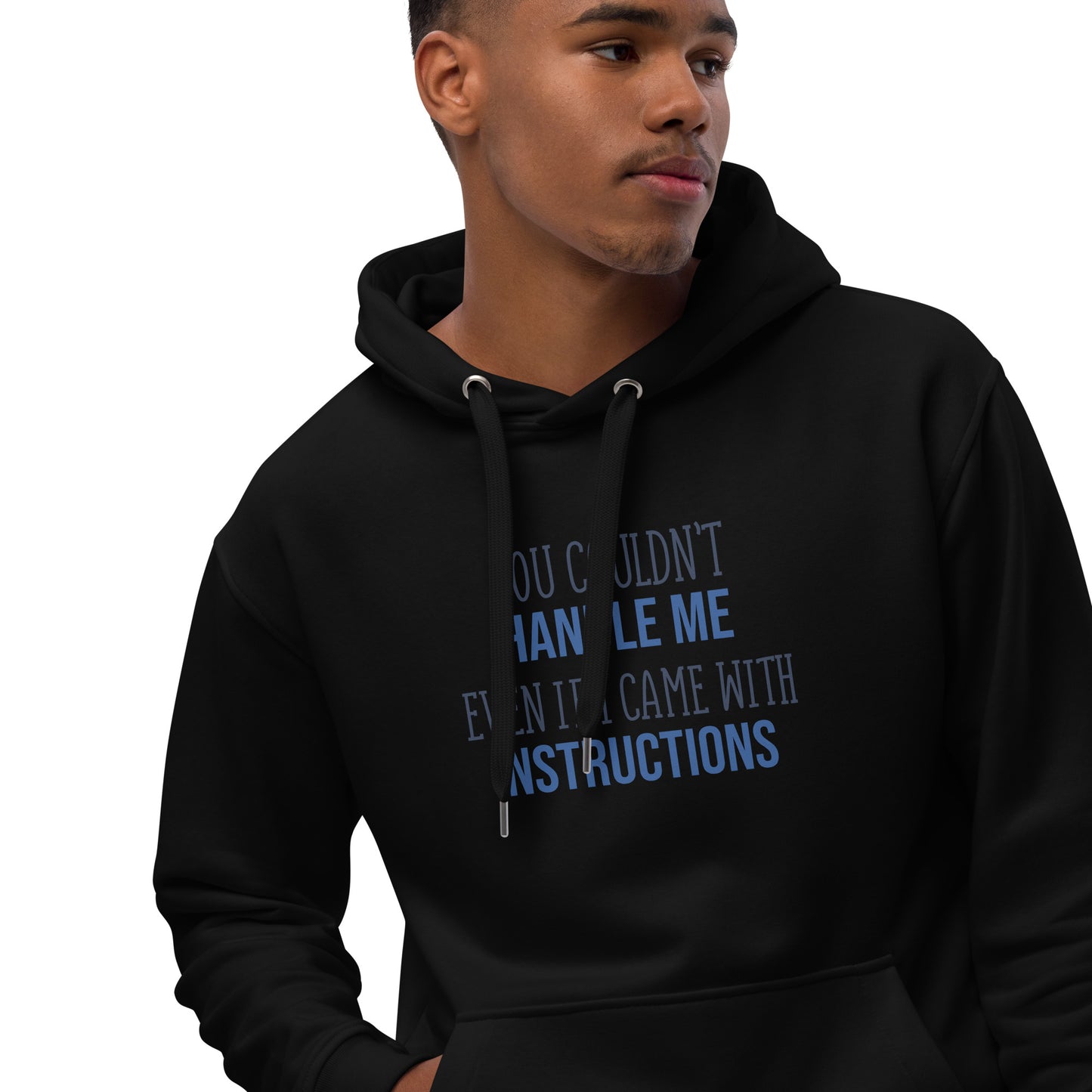 You Couldn't Handle Me Hoodie